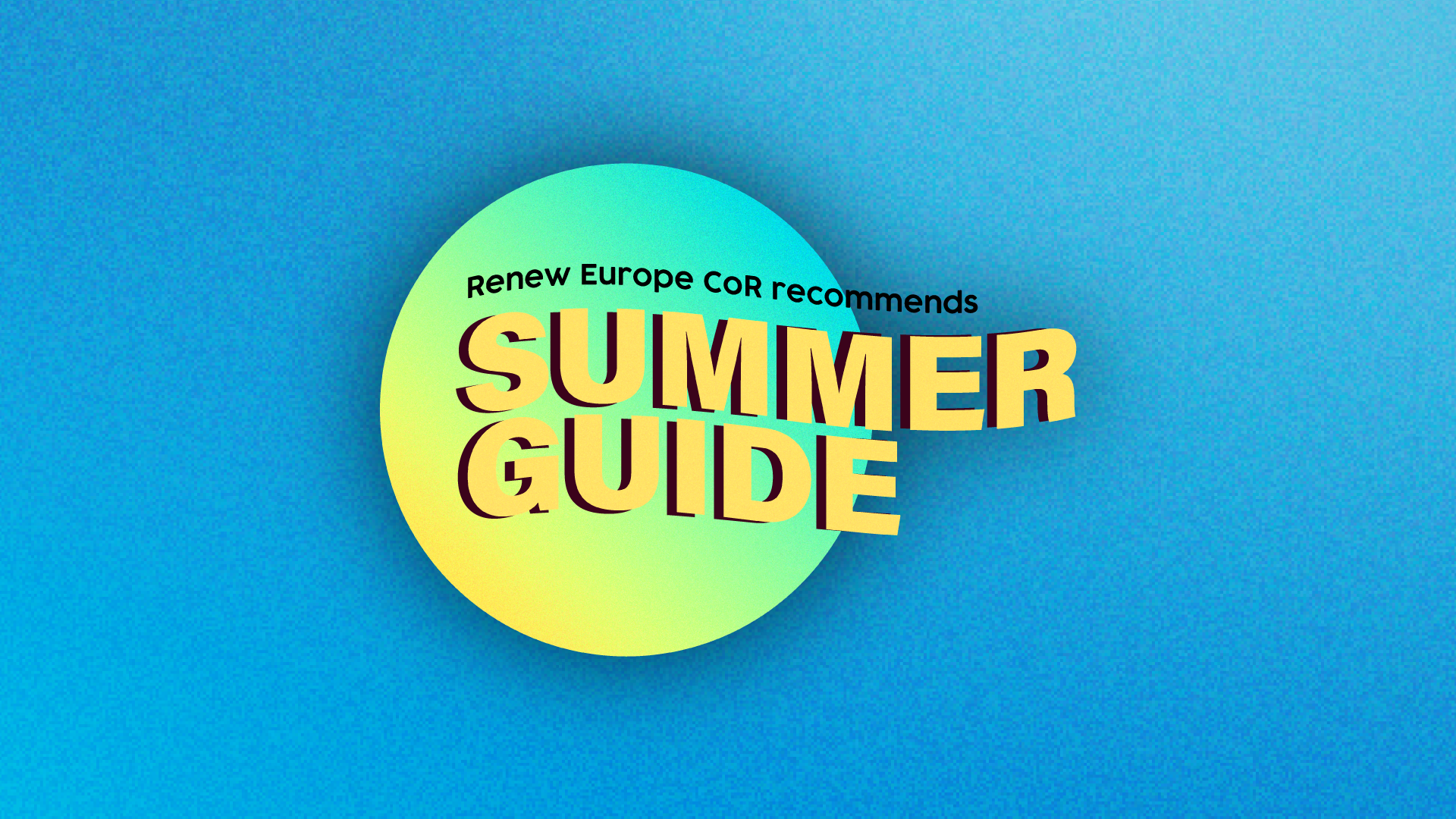 Renew Europe CoR Recommends: A Summer Guide
