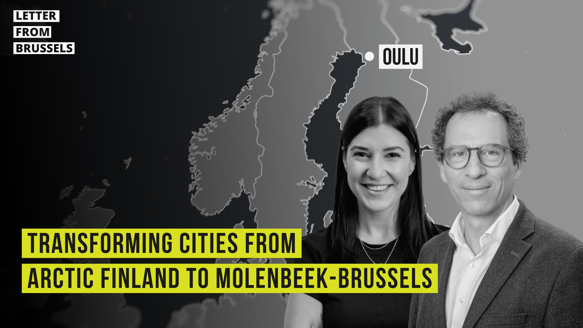 Letter from Brussels Podcast – Season 2 episode 1: transforming cities from Arctic Finland to Molenbeek-Brussels